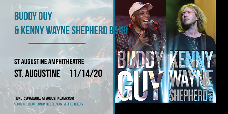 Buddy Guy & Kenny Wayne Shepherd Band at St Augustine Amphitheatre tickets Buddy Guy & Kenny Wayne Shepherd Band at St Augustine Amphitheatre