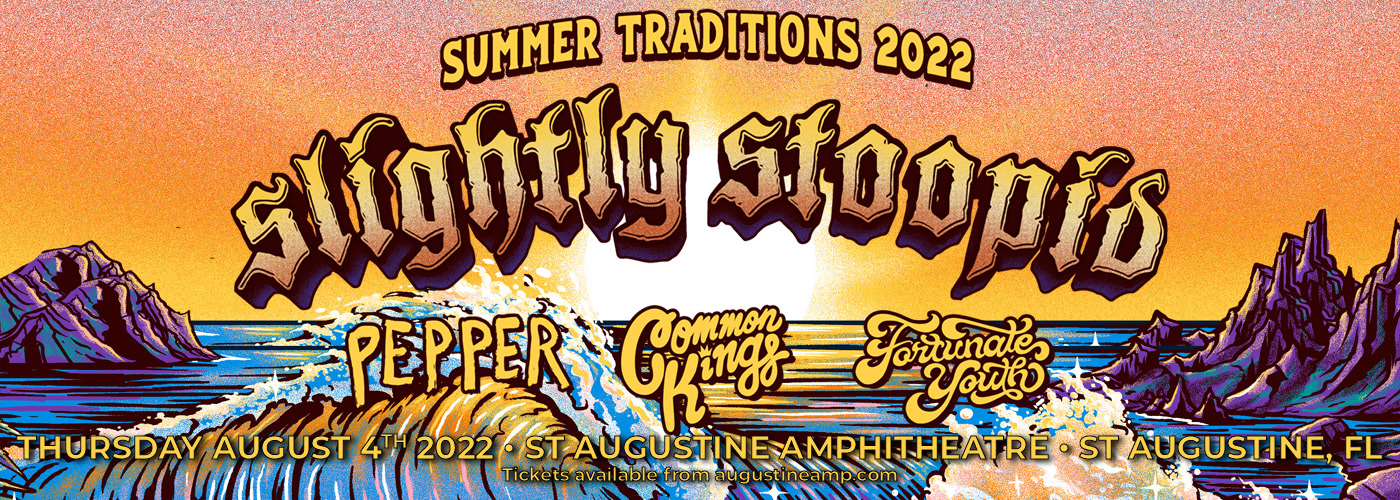Slightly Stoopid: Summer Traditions 2022 Tour with Pepper, Common Kings & Fortunate Youth at St Augustine Amphitheatre