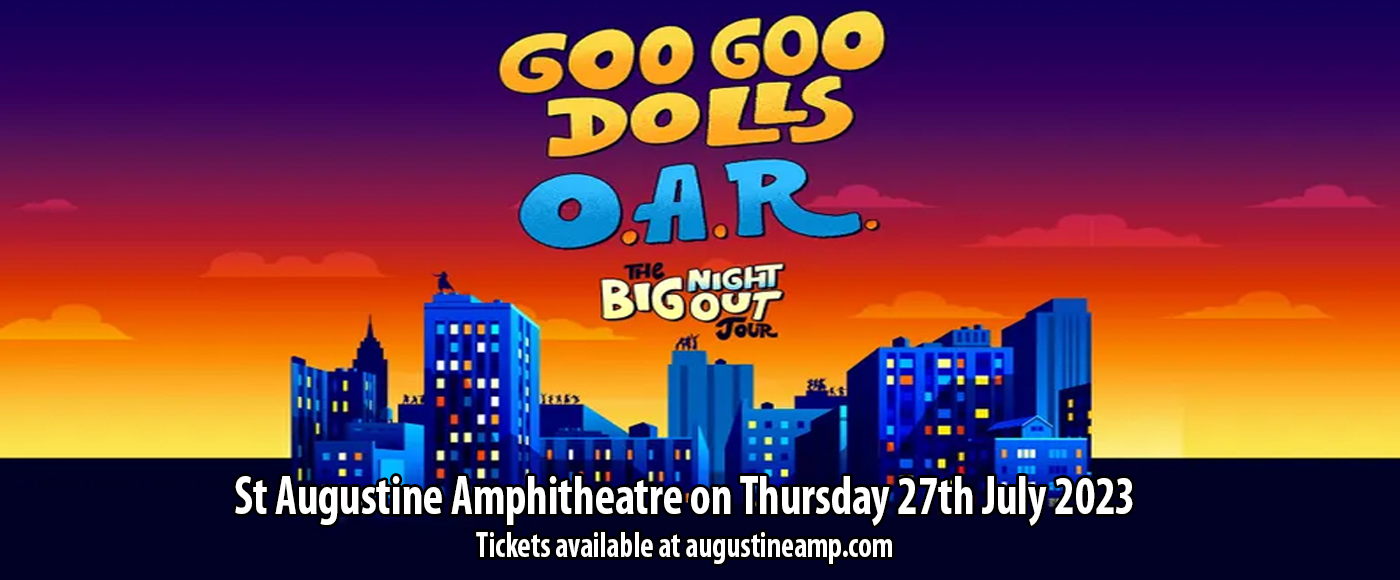 Goo Goo Dolls &amp; O.A.R.