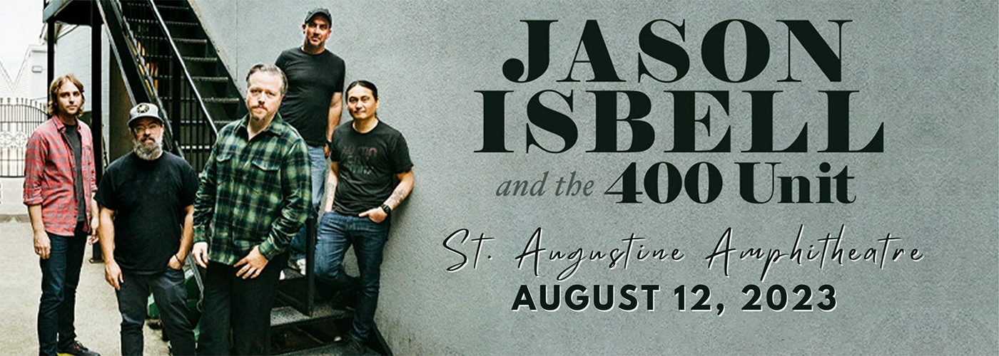 Jason Isbell & The 400 Unit at St Augustine Amphitheatre